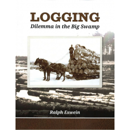 Logging Dilemma In The Big Swamp (Reprint)