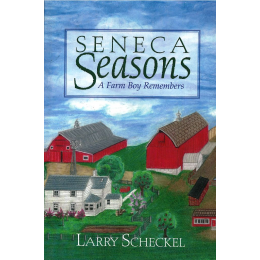 Seneca Seasons: A Farm Boy Remembers