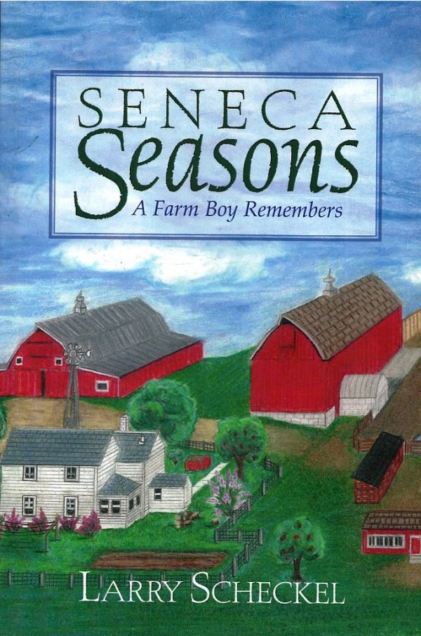 Seneca Seasons: A Farm Boy Remembers