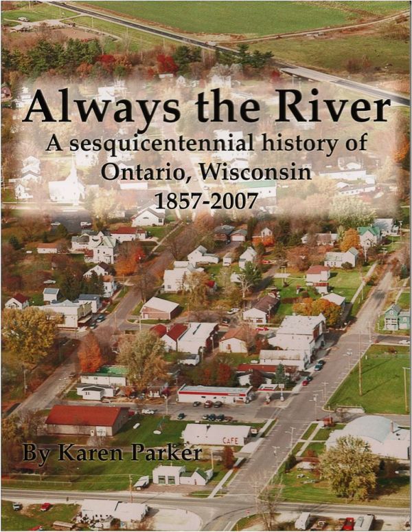 Always the River: A History of Ontario, Wisconsin, 1857-2007