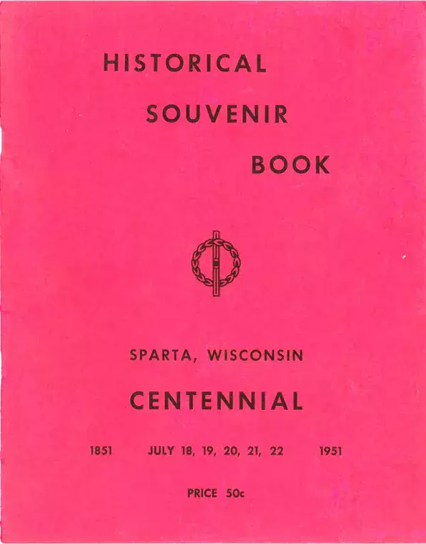 Historical Souvenir Book, Sparta Wis. Centennial, 1851-1951