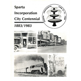 Sparta Incorporation City Centennial Book, 1883/1983