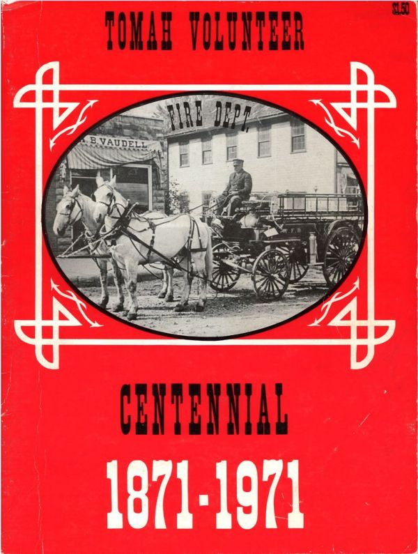 Tomah Volunteer Fire Department Centennial Book 1871-1971