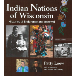 Indian Nations of Wisconsin: Histories of Endurance and Renewal (2nd Edition)