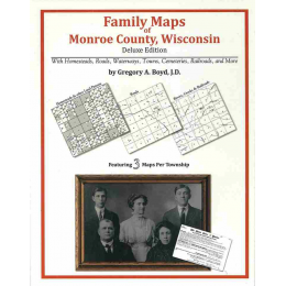 Family Maps of Monroe County, Wisconsin, Deluxe Edition