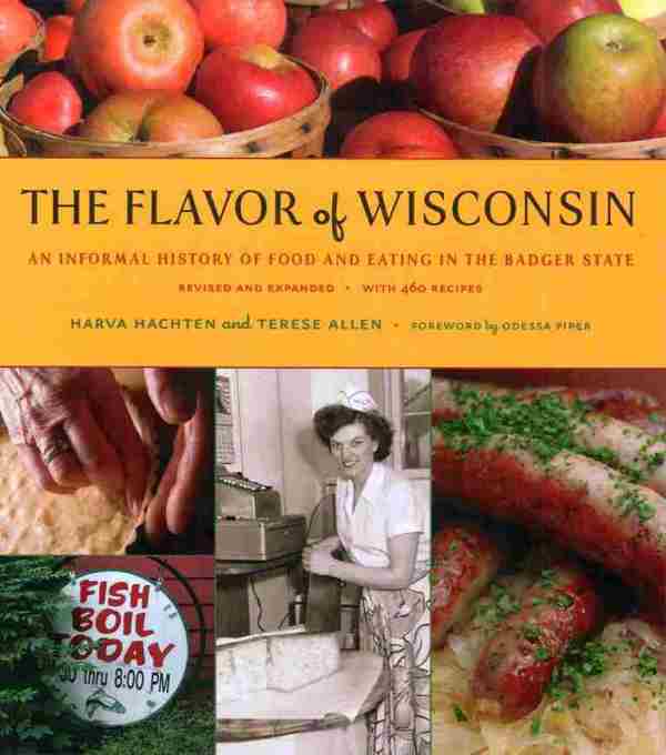 The Flavor of Wisconsin: An Informal History of Food and Eating in the Badger State